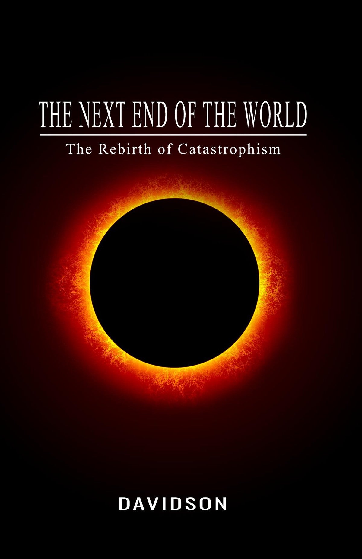 The Next End of the World: The Rebirth of Catastrophism book cover by Ben Davidson